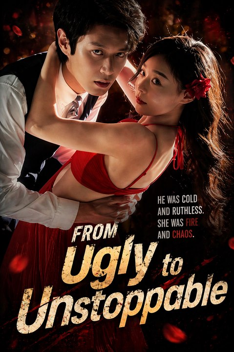 From Ugly To Unstoppable Drama