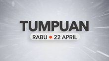 Tumpuan Rabu – 22 April 2026