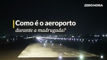 Como é o aeroporto durante a madrugada?