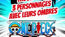Trouve les 3 personnages de ONE PIECE avec leurs ombres feat Levaran