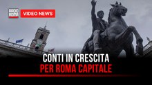 Conti in crescita per Roma Capitale
