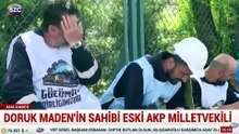 Doruk Maden'in sahibi eski AKP'li milletvekili