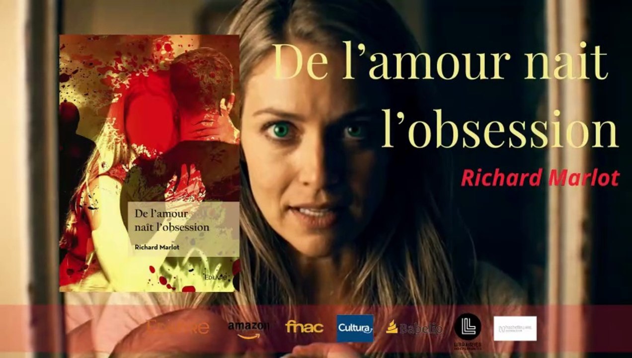 De l'amour nait l'obsession un roman de Richard Marlot