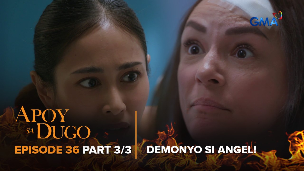Apoy Sa Dugo: Angel’s true nature is exposed by her mother! (Episode 36 - Part 3/3)