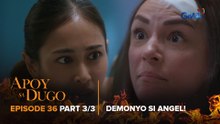 Apoy Sa Dugo: Angel’s true nature is exposed by her mother! (Episode 36 - Part 3/3)