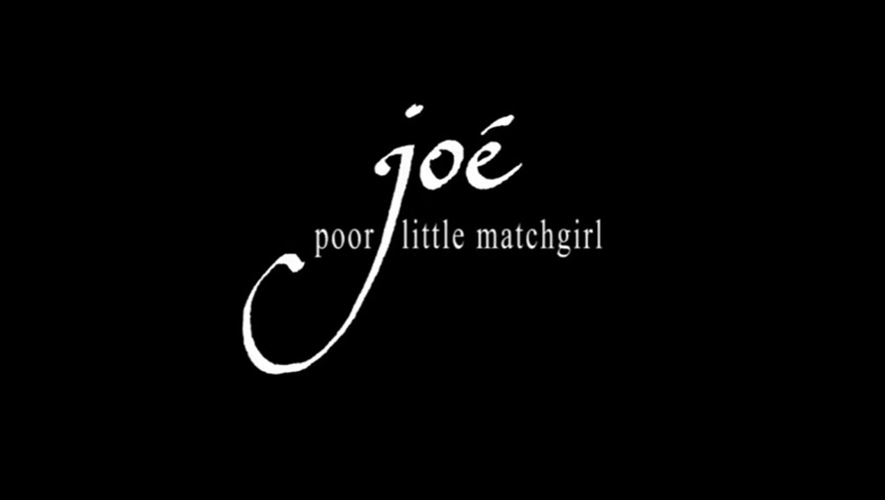 Joé - Das Mädchen mit den Schwefelhölzern Film deutsch