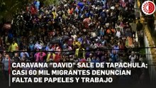 Segunda caravana del año en Chiapas, en busca de una salida a la crisis migratoria