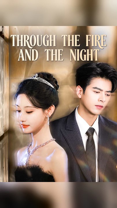 Through The Fire And The Night - English Sub
