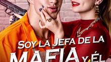 Soy la Jefa de la Mafia y Él es Mi Hombre [Doblado] Completo En Español
