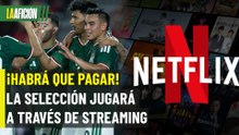 ¡Golpe corporativo! Netflix se queda con los derechos de transmisión la Concacaf