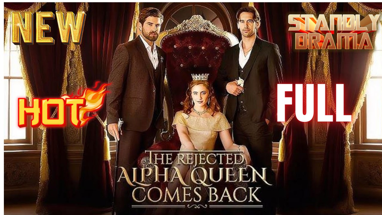 🔥❤️‍🔥💛The Rejected Alpha Queen Comes Back Hd I Best Romantic Shortfilms Hot Emotional Dark Ceo Billionaire Romance New Series 2026