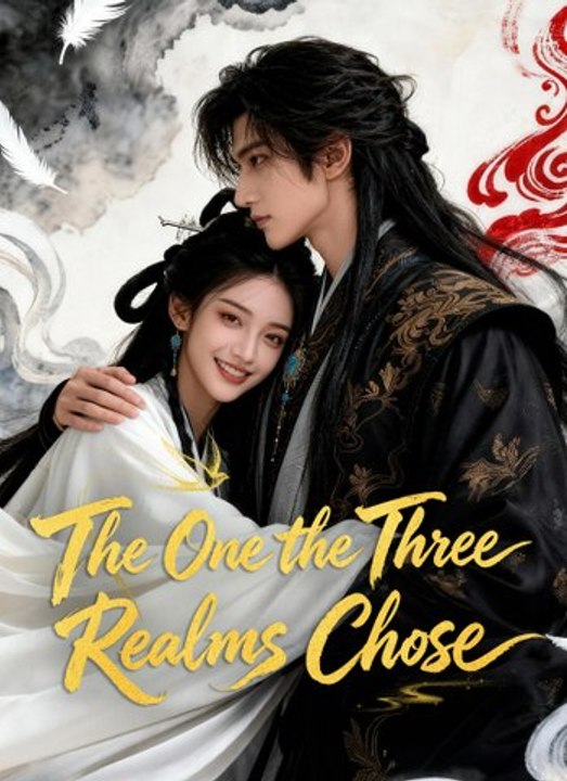 The One the Three Realms Chose - Full Movie