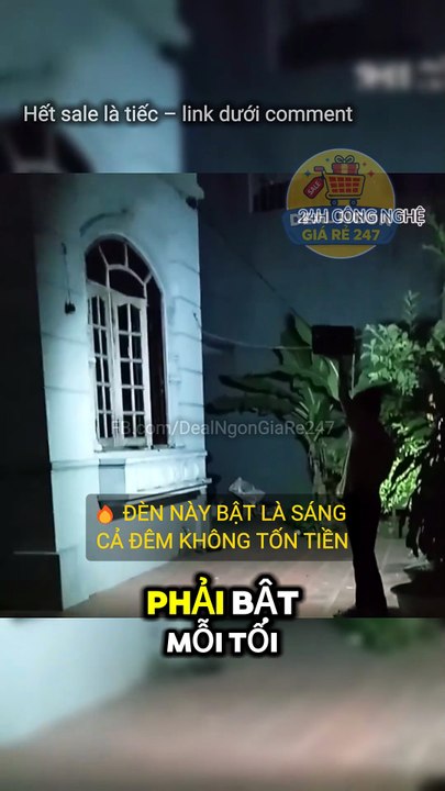 🔥 Đèn này bật là sáng cả đêm không tốn tiền