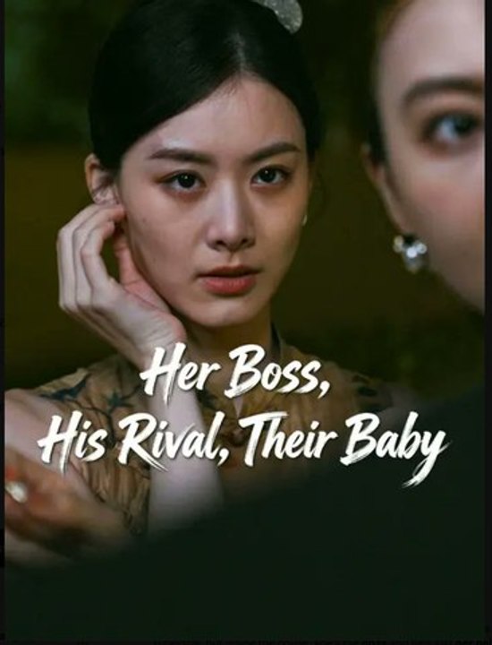 Her Boss His Rival Their Baby - Full Drama Movie English Sub