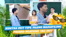 Kontra init tips, paano manatiling presko ngayong tag init | Unang Hirit