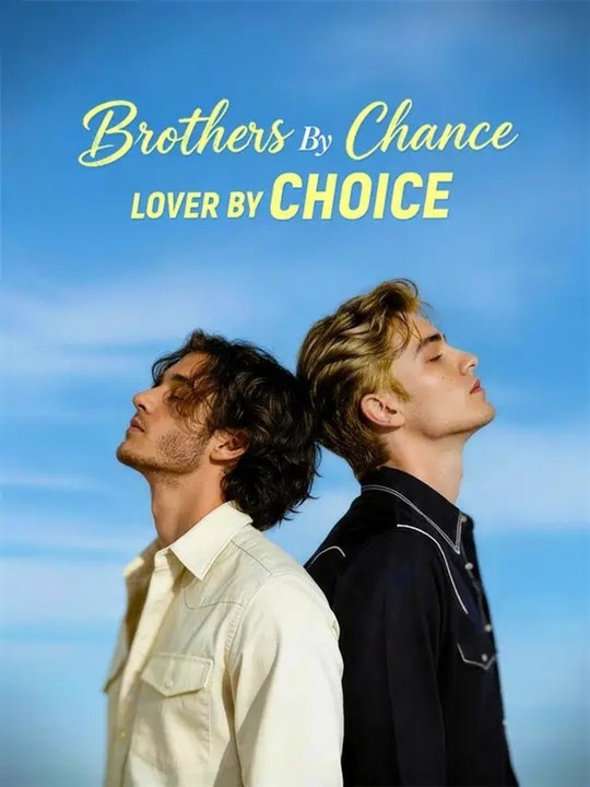 Brothers by Chance, Lover by Choice Full #engsub #fullepisode💥🎬