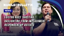 Luistro rues 'ghosting, gaslighting' from impeachment respondent VP Duterte