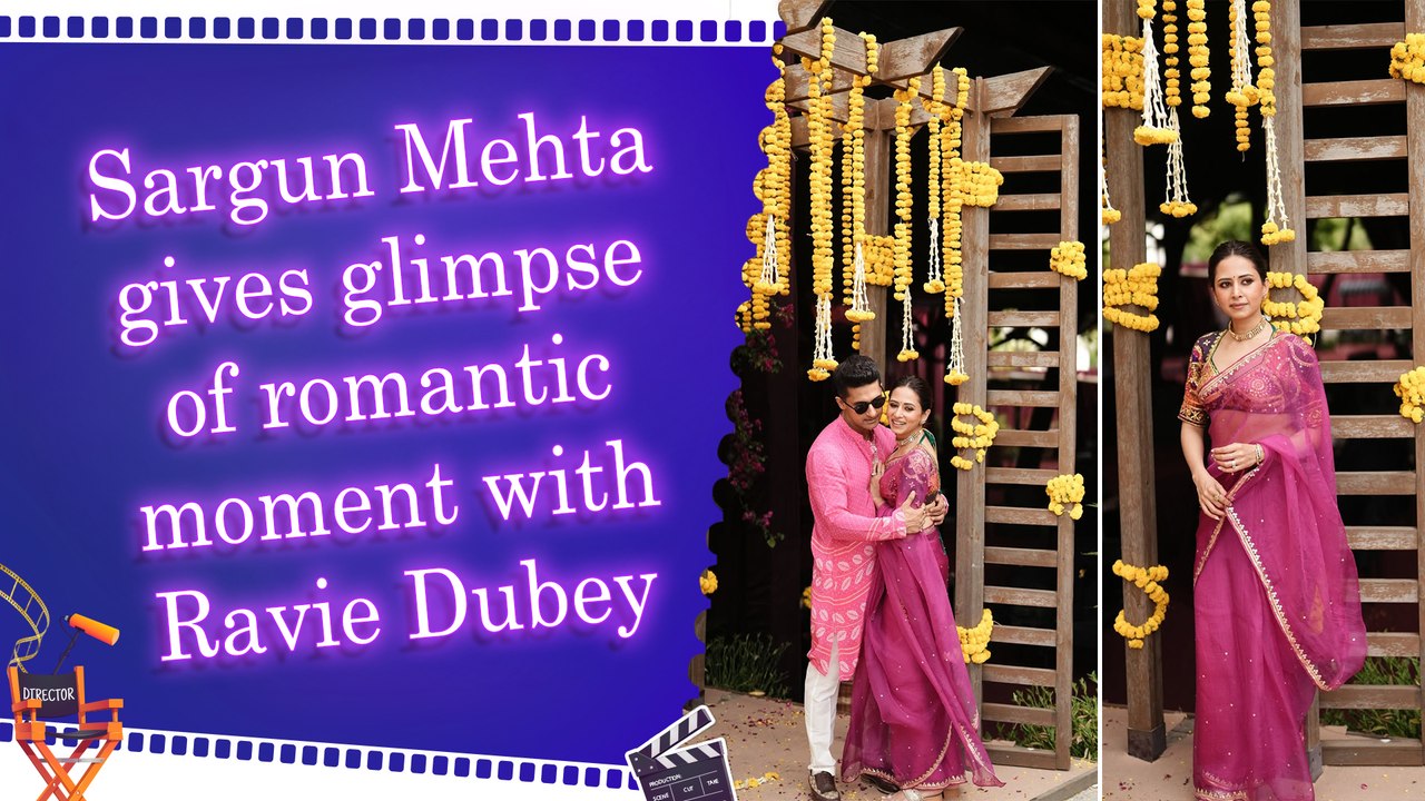 Sargun Mehta shares romantic BTS moments with husband Ravie Dubey from family wedding