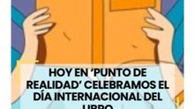 Hoy en 'Punto de Realidad' celebramos el Día Internacional del Libro