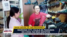 Pinabilis at pinagaan na kalakalan ng mga lokal na produkto sa Southeast Asia, target ng ASEAN; mga shoe maker sa Marikina, nais din na ma-export ang kanilang mga produkto | ulat ni Sheila Natividad