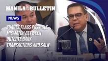 Suarez flags possible mismatch between Duterte bank transactions and SALN