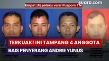 Terkuak! Ini Tampang 4 Anggota BAIS Penyerang Andrie Yunus