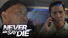 Never Say Die: Berdugo, may kutob na buhay pa si Major Delgado! (Episode 56)