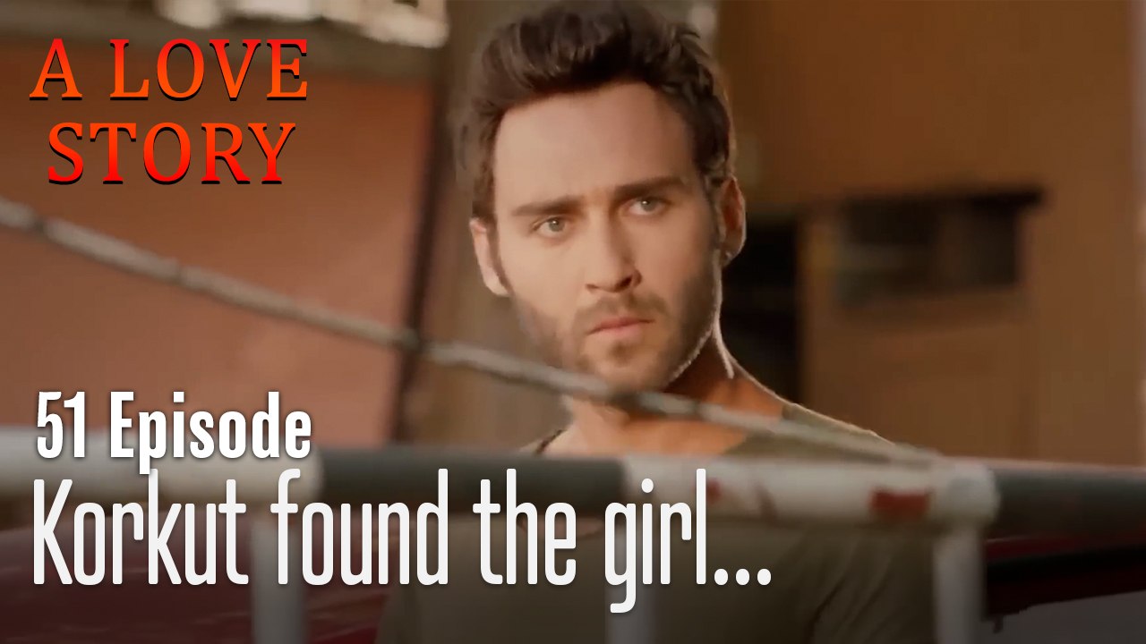 Korkut found the girl...-Episode 51
