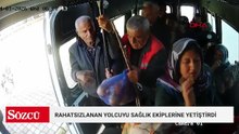 Minibüs şoförü Demet, aracında rahatsızlanan yolcuyu sağlık ekiplerine ulaştırdı