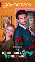 My Double Proxy Marriage to a Billionaire - Full