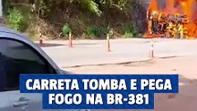Acidente com carreta termina em incêndio na BR-381