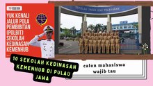 10 Sekolah Kedinasan Kemenhub di Pulau Jawa dan Jurusan yang Tersedia calon mahasiswa wajib tau