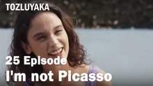 I'm not Picasso - Tozluyaka