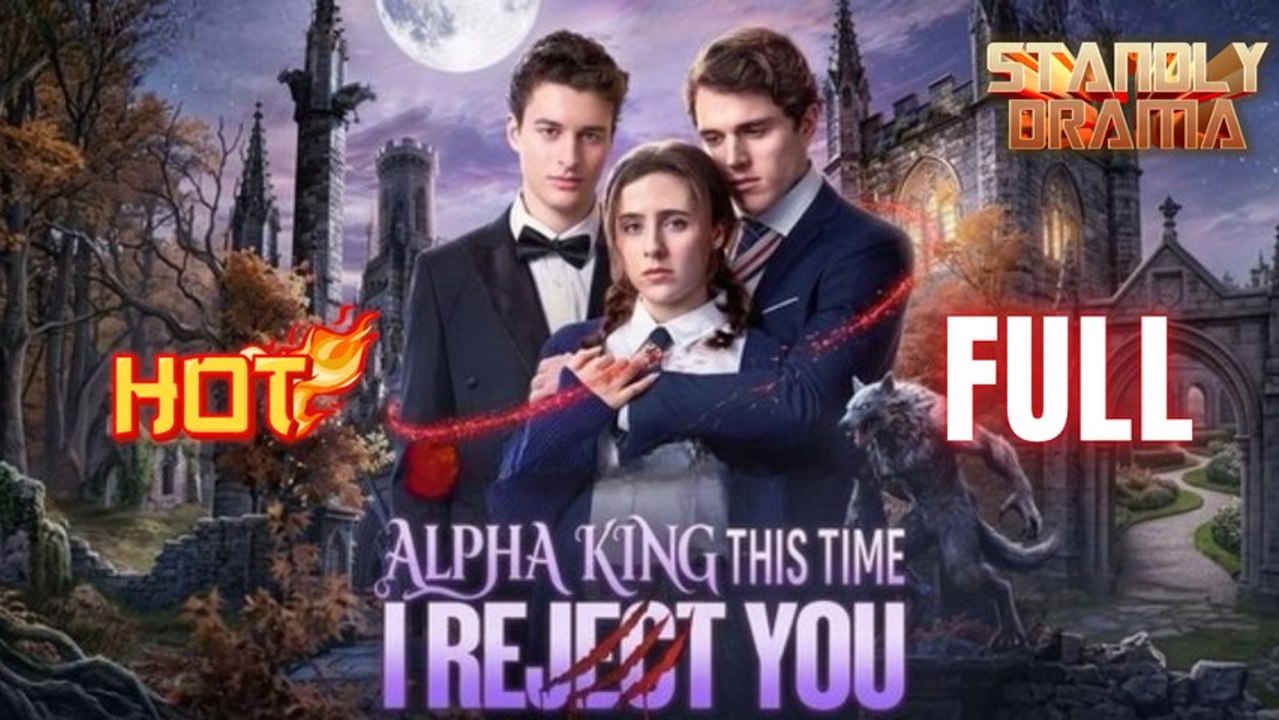 Alpha King This Time I Reject You Full HD Short Drama I Best Romantic ShortFilms Hot Emotional Dark Romance New Series 2026