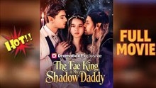the fae king is my shadow daddy - full movie@