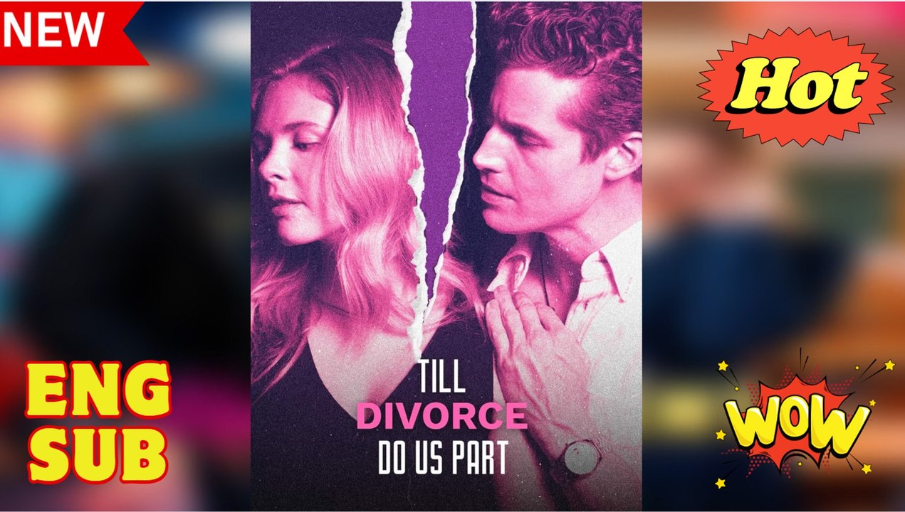 ⭐🍉Till Divorce Do Us Part
