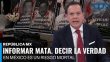 Informar mata. Decir la verdad en México es un riesgo mortal I República Mx