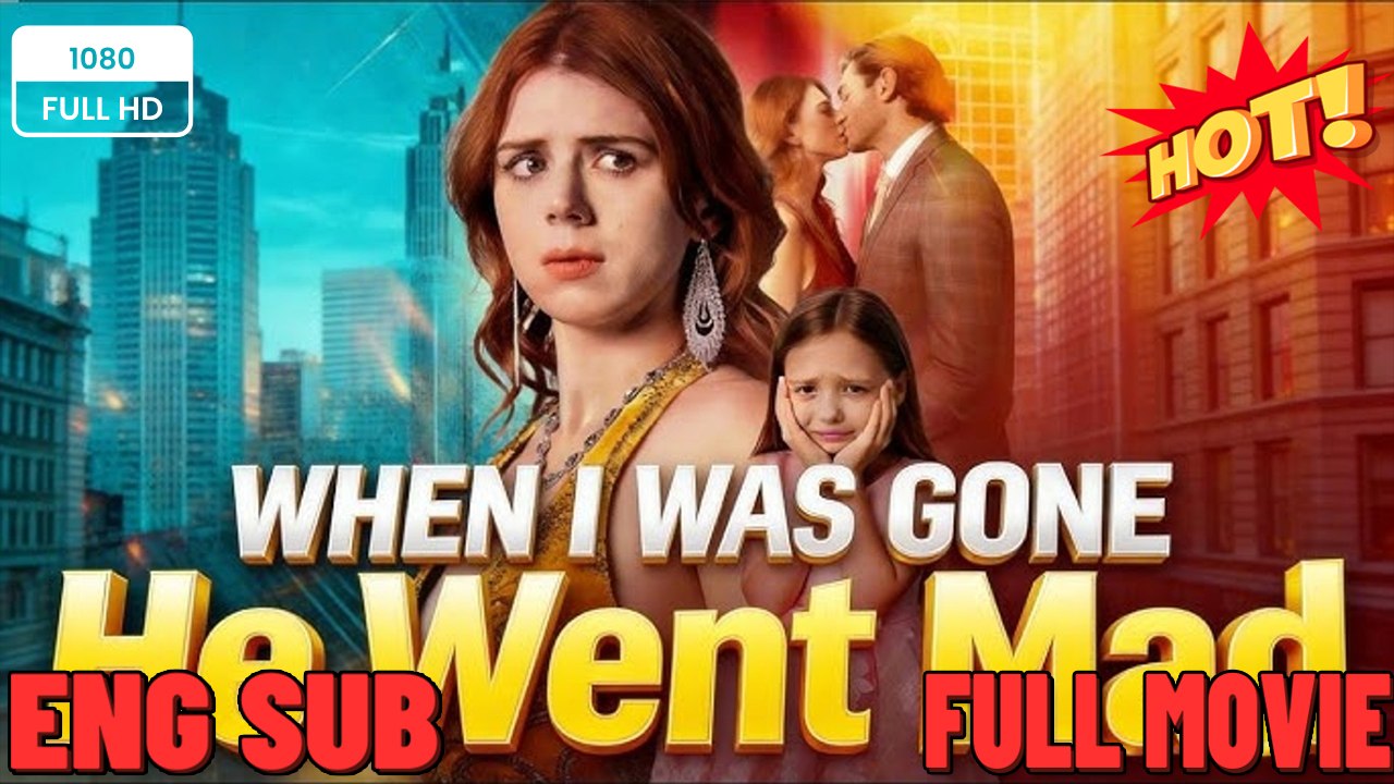 🔥[Hot 2026] When I Was Gone, He Went Mad #englishsub 🧡🍏 🔥 (2026) - FULL ENGSUB | Reelshort Hot HD