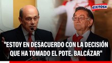 Hugo de Zela: "Estoy en completo desacuerdo con la decisión que ha tomado el Pdte. Balcázar"