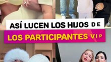 Así lucen los hijos de los participantes de la mansión VIP