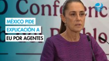 Sheinbaum pide explicaciones a EU por presencia de agentes en operación en Chihuahua