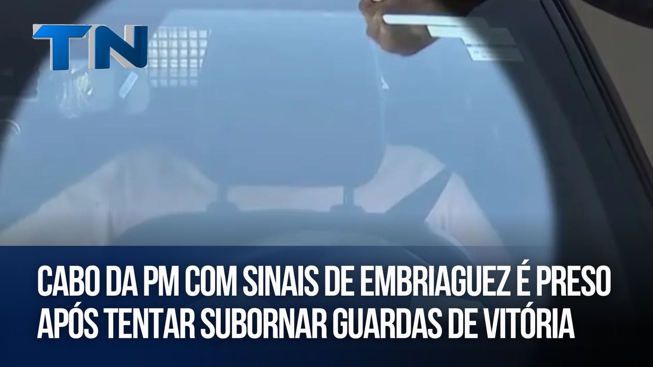 Cabo da PM com sinais de embriaguez é preso após tentar subornar guardas de Vitória