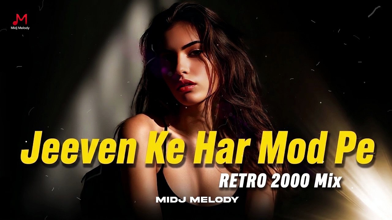 Jeevan Ke Har Mod Pe Retro 2000 Mix | Bollywood Retro Song | Midj Melody | 2026 Mix Songs