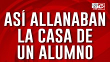 Así allanaban la casa de un alumno que amenazó en una escuela