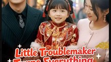 Little Troublemaker Turns Everything to Gold- Drama Movies English Sub