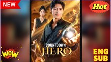 ⭐Countdown Hero Chinese Drama - English Sub