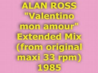 ALAN ROSS "Valentino mon amour" Extended Mix 1985