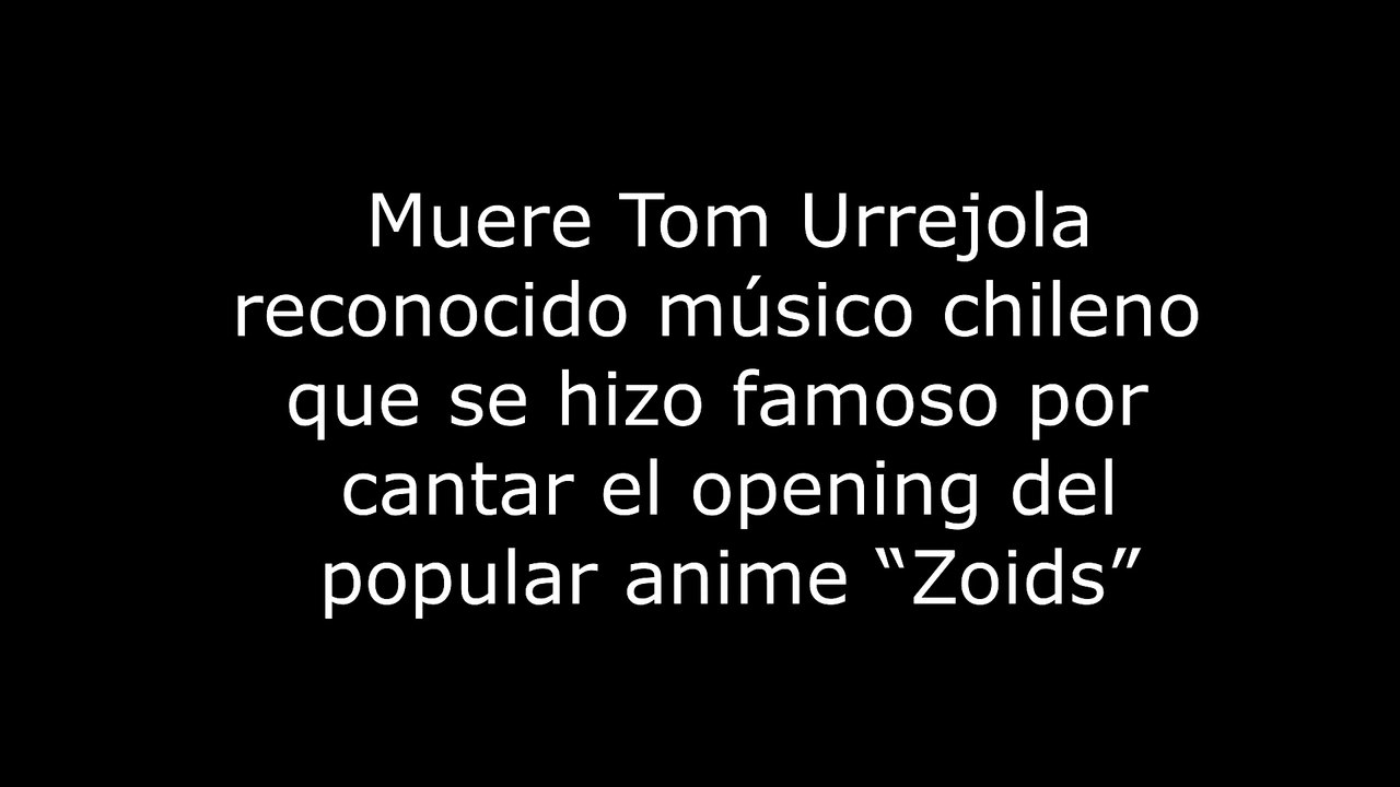 Muere Tom Urrejola músico que se hizo famoso por cantar el opening del anime Zoids 4K60FPS