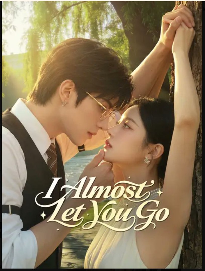 I Almost Let You Go- Full Drama Movie English Sub