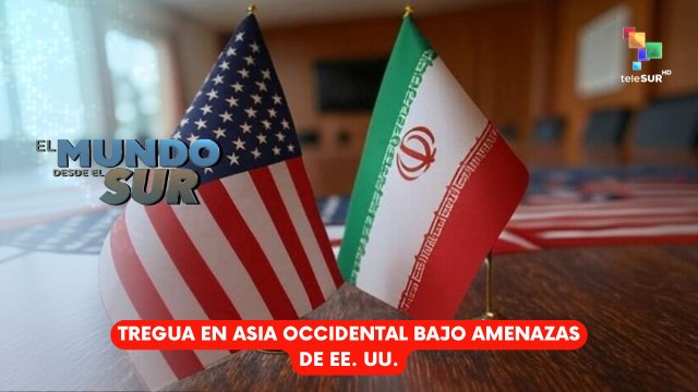 EL MUNDO DESDE EL SUR | Irán | Tregua bajo amenazas de EE. UU. 22-04-2026